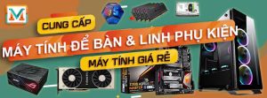 Mua máy tính cần chú ý thương hiệu và nơi bán – Đừng mua hàng rẻ không rõ nguồn