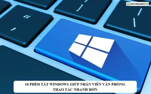10 phim tat windows giup nhan vien van phong thao tac nhanh hon