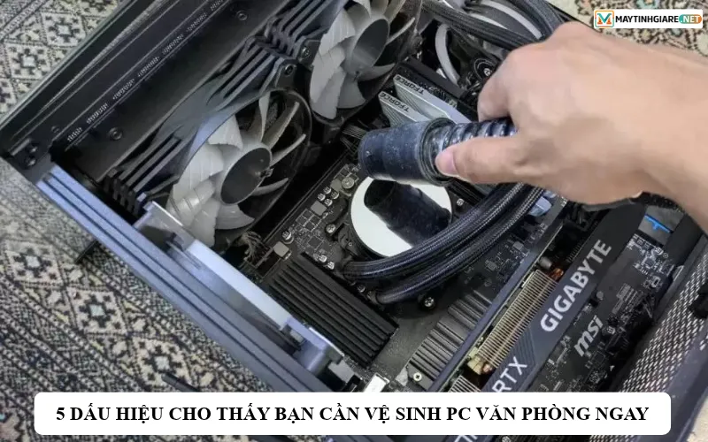 5 dau hieu cho thay ban can ve sinh pc van phong ngay